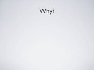 Why?
 