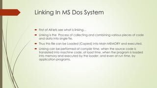 Linking in MS-Dos System