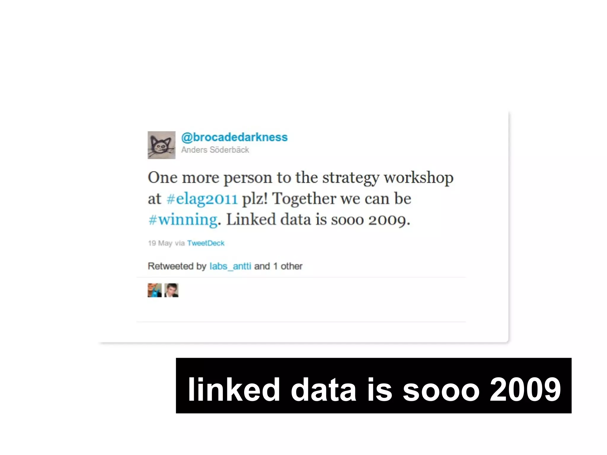 linked data is sooo 2009 