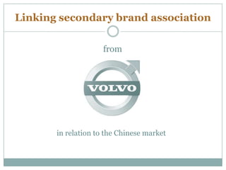 Linking secondary brand association
from

in relation to the Chinese market

 