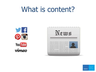 What is content?
 
