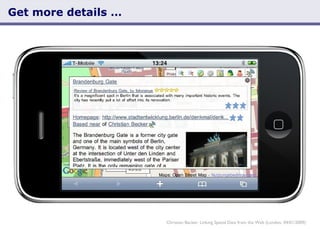 Get more details … Christian Becker: Linking Spatial Data from the Web (London, 04/01/2009) 