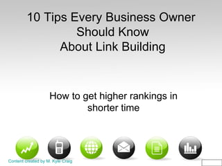 10 Tips Every Business Owner  Should Know  About Link Building How to get higher rankings in shorter time 