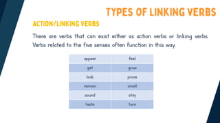 There are verbs that can exist either as action verbs or linking verbs.
Verbs related to the five senses often function in this way.
appear feel
get grow
look prove
remain smell
sound stay
taste turn
 