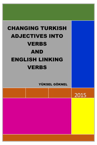 LINKING VERBS IN ENGLISH AND TURKISH
1
 