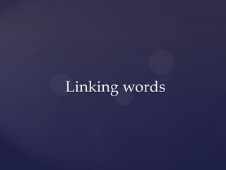 Linking words
 