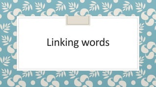 Linking words
 