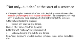 Not Only Inversion Examples Mastering Linking Words: In Order That, Not Only...But Also, As Soon As ...