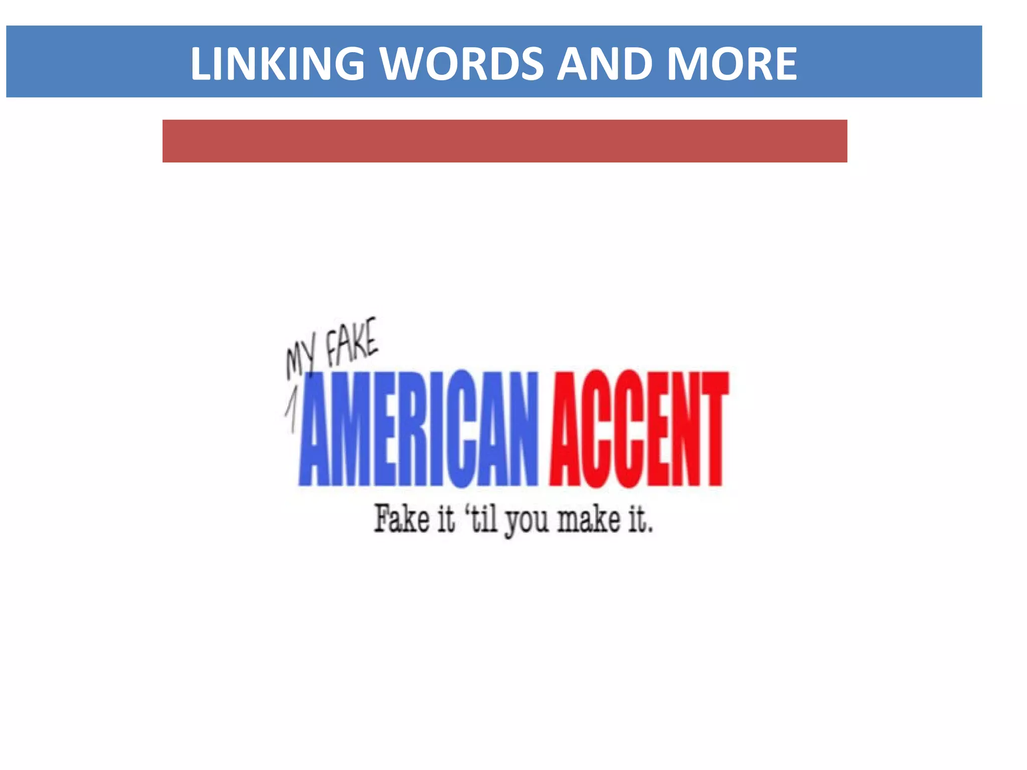 LINKING WORDS AND PRONUNCIATION PPT