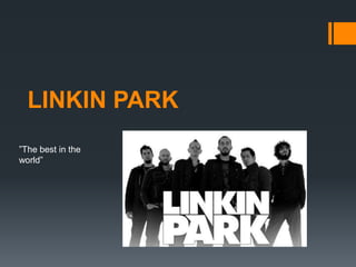 LINKIN PARK ”The best in the world” 
