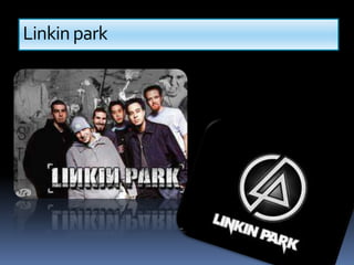 Linkinpark
 