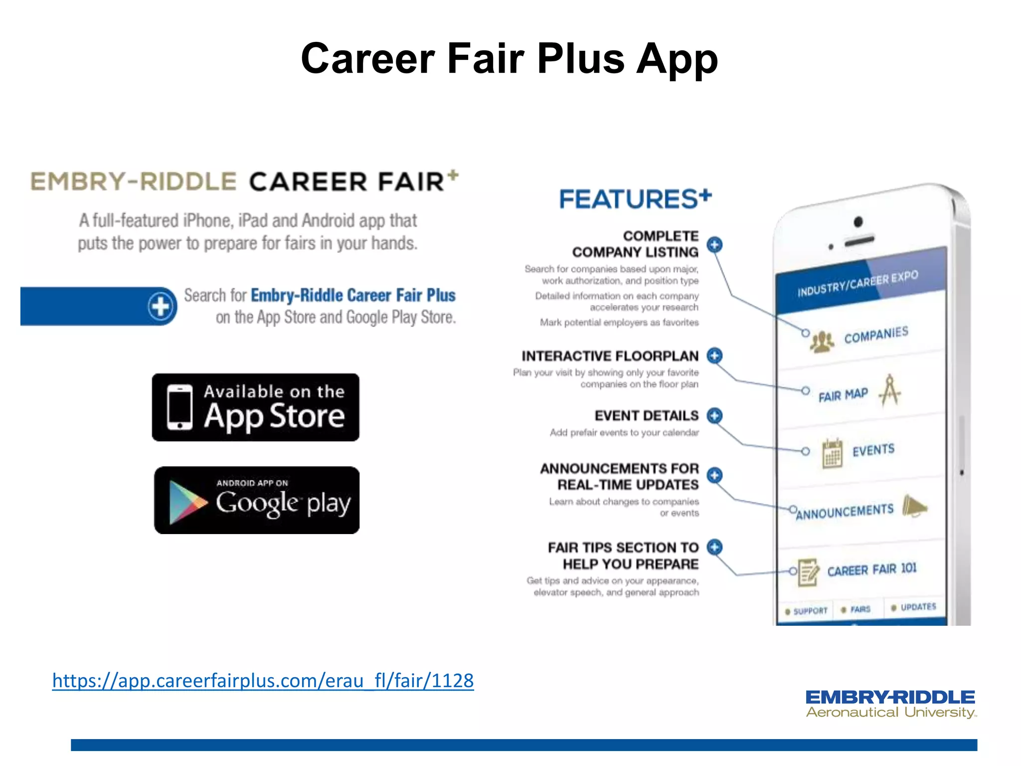 Career Fair Plus App
https://app.careerfairplus.com/erau_fl/fair/1128
 