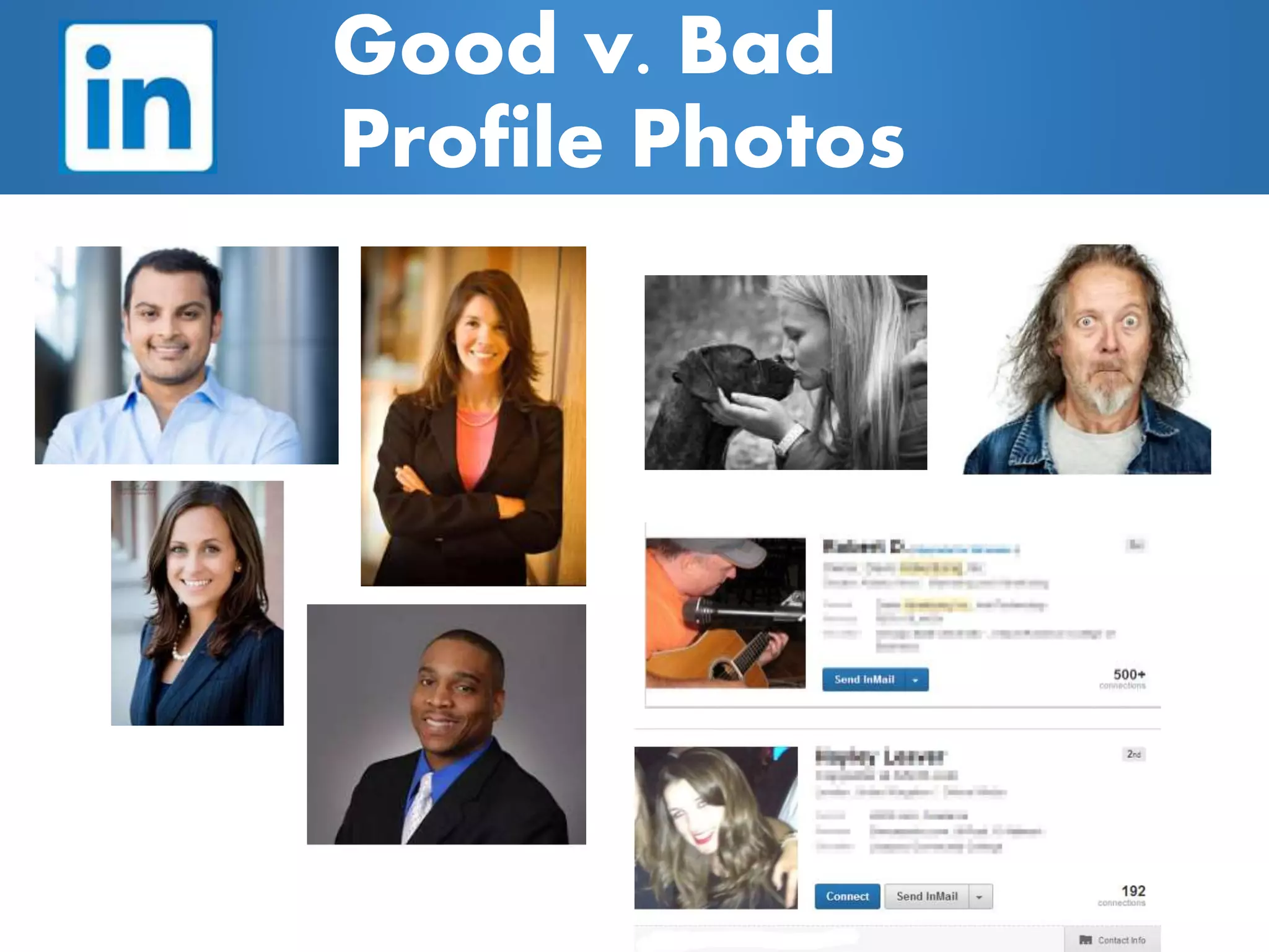 Good v. Bad
Profile Photos
 