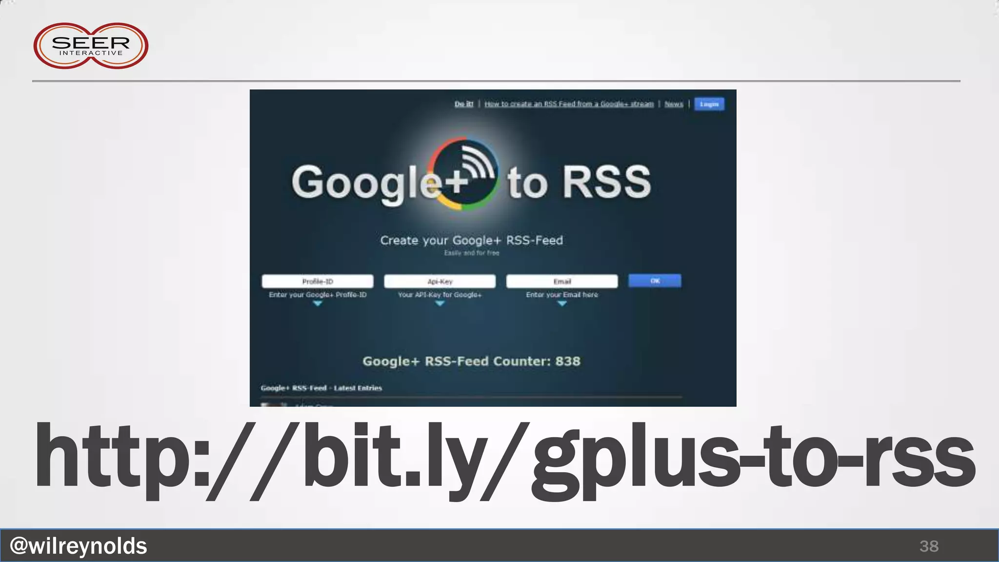 http://bit.ly/gplus-to-rss
@wilreynolds             38
 