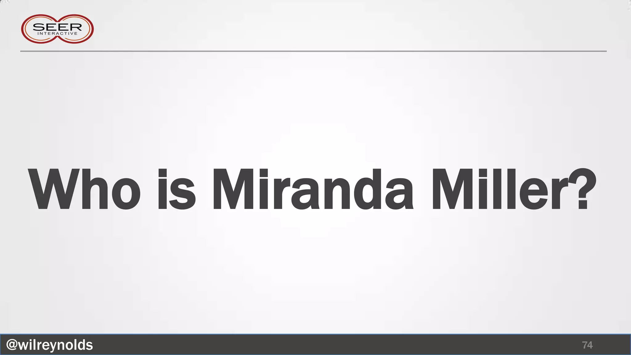 Who is Miranda Miller?

@wilreynolds            74
 