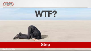 WTF?


                Step
@wilreynolds
 