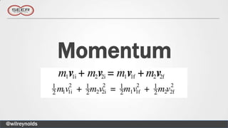 Momentum

@wilreynolds
 