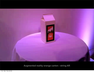 Augmented reality orange carton - string AR

13년	 3월	 15일	 금요일
 
