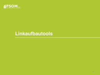 Linkaufbautools




                  11
 