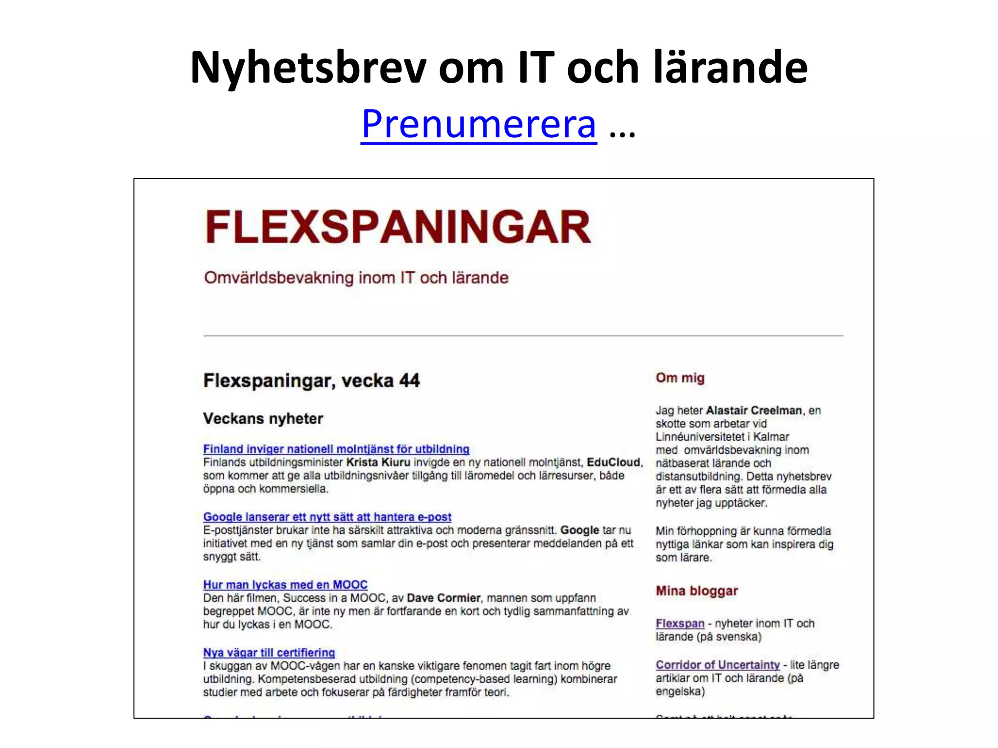 Nyhetsbrev om IT och lärande 
Prenumerera … 
