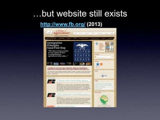 …but website still exists
http://www.fb.org/ (2013)
 