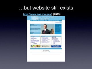 …but website still exists
http://www.sos.mo.gov/ (2013)
 