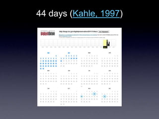 44 days (Kahle, 1997)
 