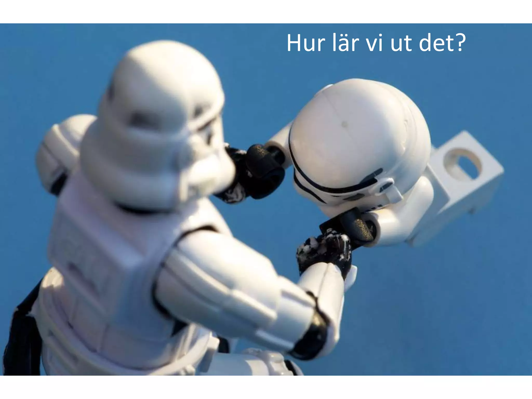 Hur lär vi ut det?
 