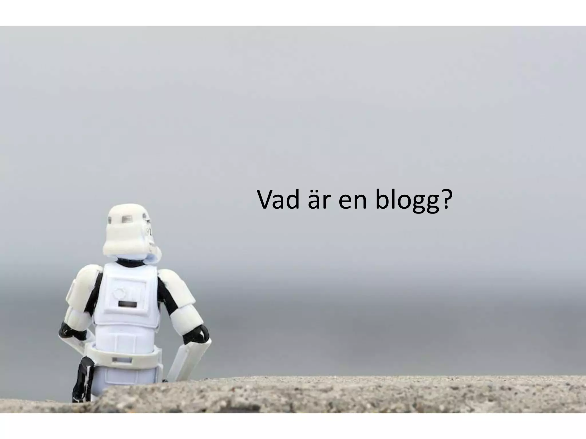 Vad är en blogg?
 