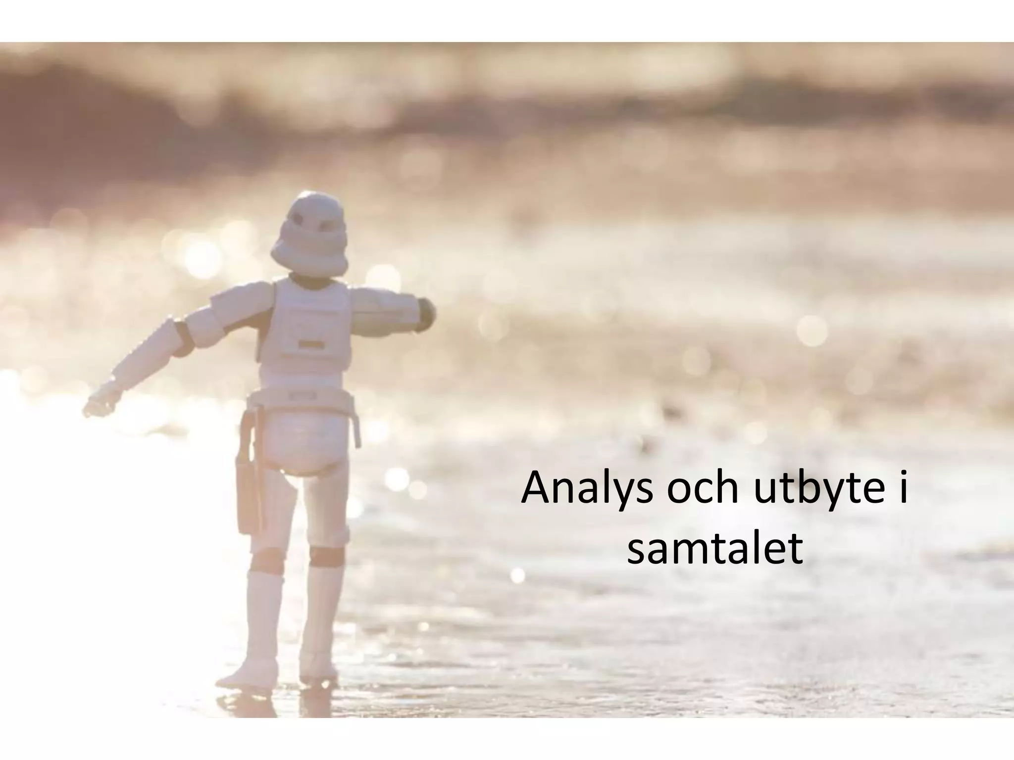 Analys och utbyte i
     samtalet
 