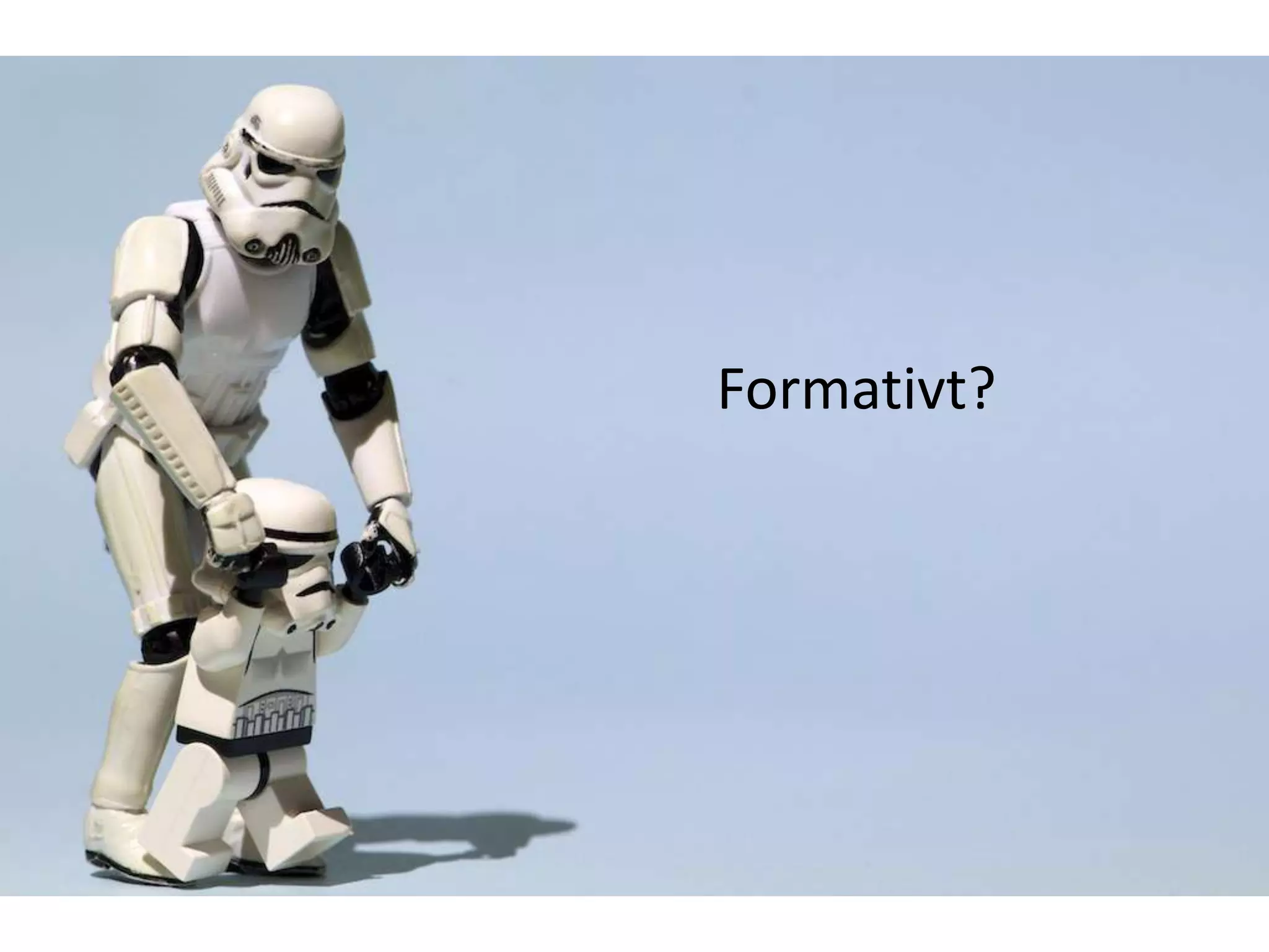 Formativt?
 
