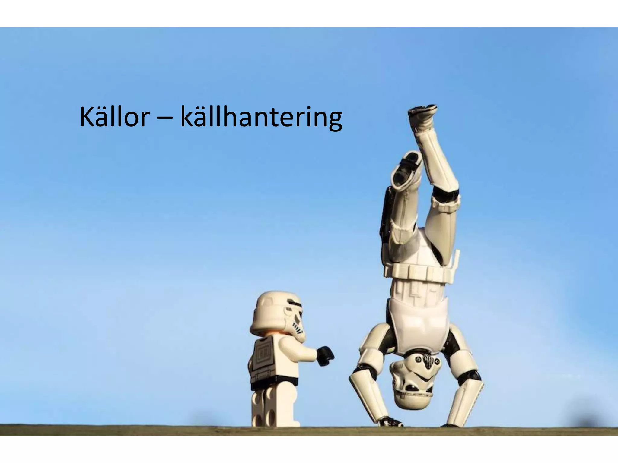 Källor – källhantering
 