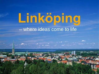 Linköping where ideas come to life – 
