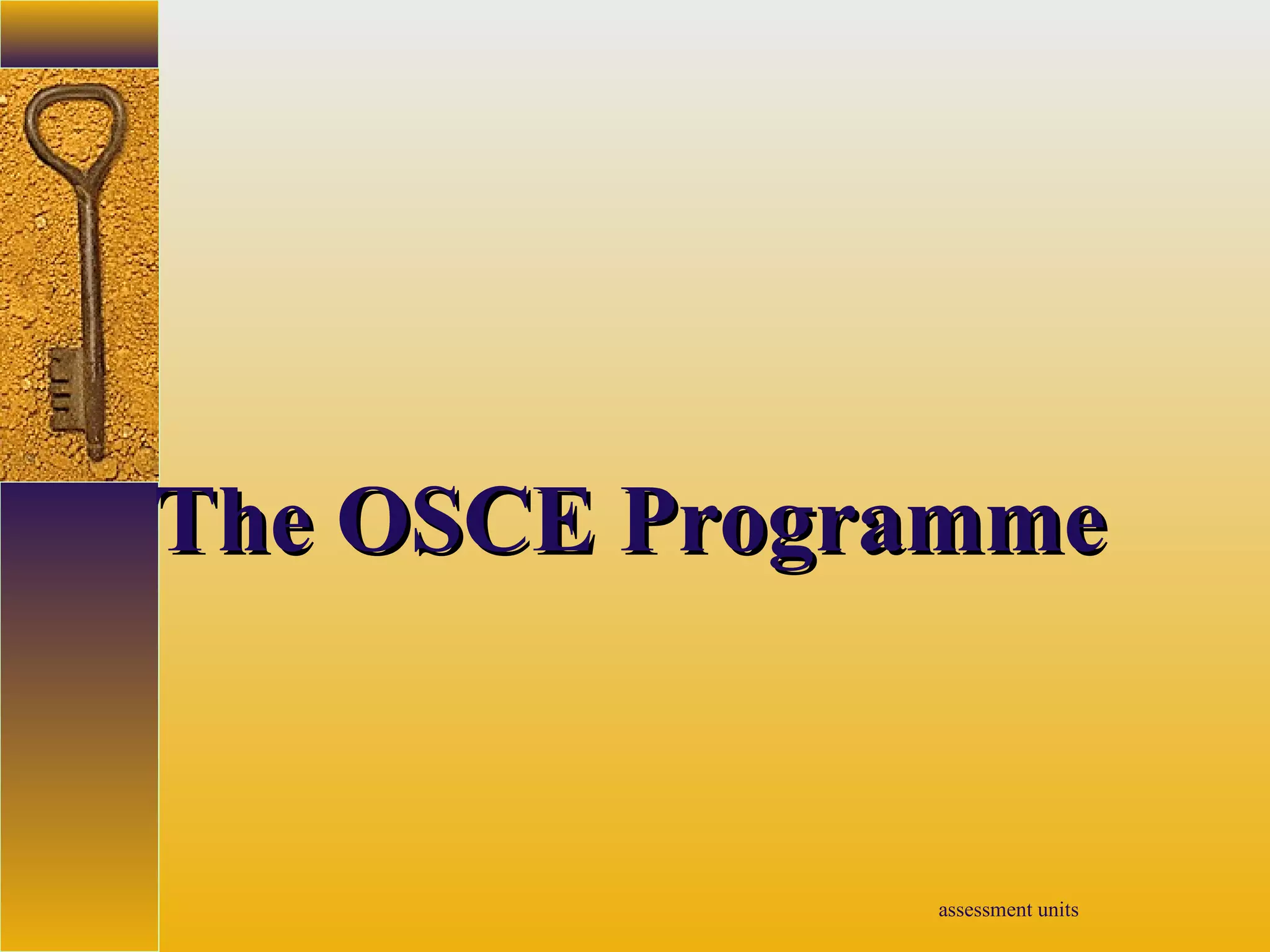 assessment units
TheThe OSCE ProgrammeOSCE Programme
 
