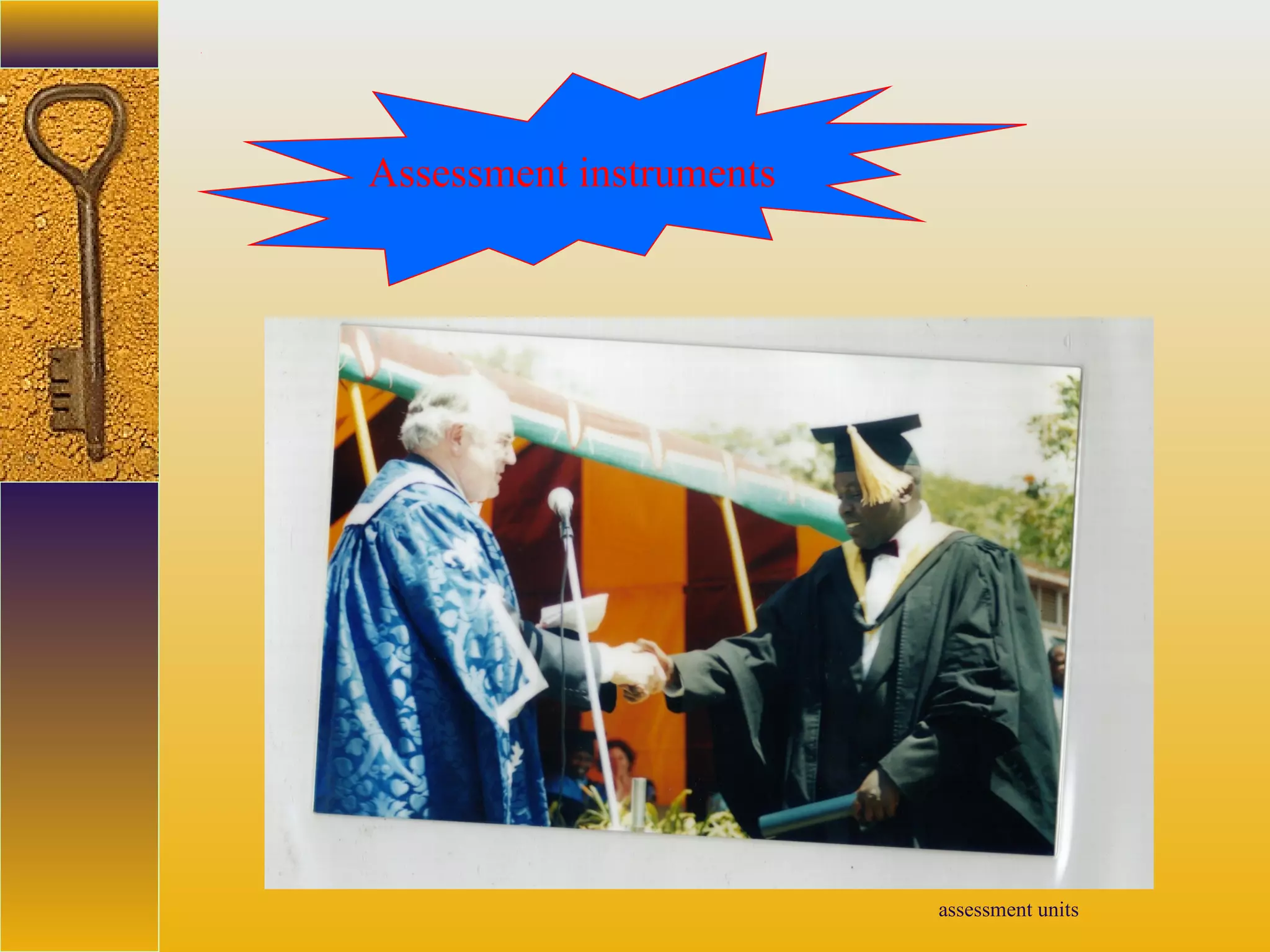 assessment units
Assessment instruments
 