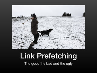Link Prefetching
The good the bad and the ugly
 