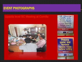 EVENT PHOTOGRAPHS
Upazila level SC Meeting at Comilla
 