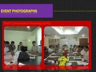 EVENT PHOTOGRAPHS
Staff Coordination Meeting at HO
 
