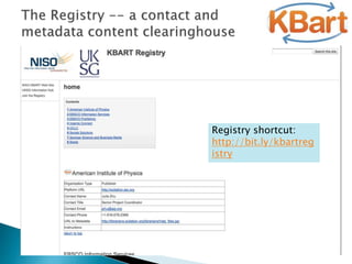 Registry shortcut:
http://bit.ly/kbartreg
istry
 