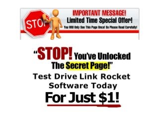 IMPORTANTMEMOS
LimitedTimeSpecialOffer!
YouWillOnlySeeThisPageOnce!SoPleaseBeadCarefully!
"STOP! You'veUnlocked
TheSecretPager
Test Drive Link Rocket
Software Today
For I S t l !
 
