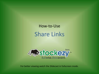 How-to-Use Share Links For better viewing watch the Slidecast in fullscreen mode. 