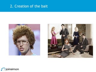 2. Creation of the bait
 