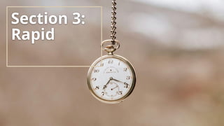 Section 3:
Rapid
 