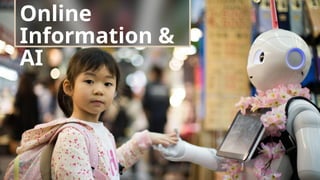 Online
Information &
AI
 