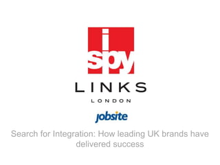 Search for Integration: How leading UK brands have delivered success 