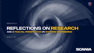 https://www.wired.com/wp-content/uploads/2016/04/ff_magic_leap-beam_spiral2.jpg
Reflections on research
2022-11-15
Reno Filla
and a fractal perspective on systems engineering
research
systems engineering
fractal perspective
 