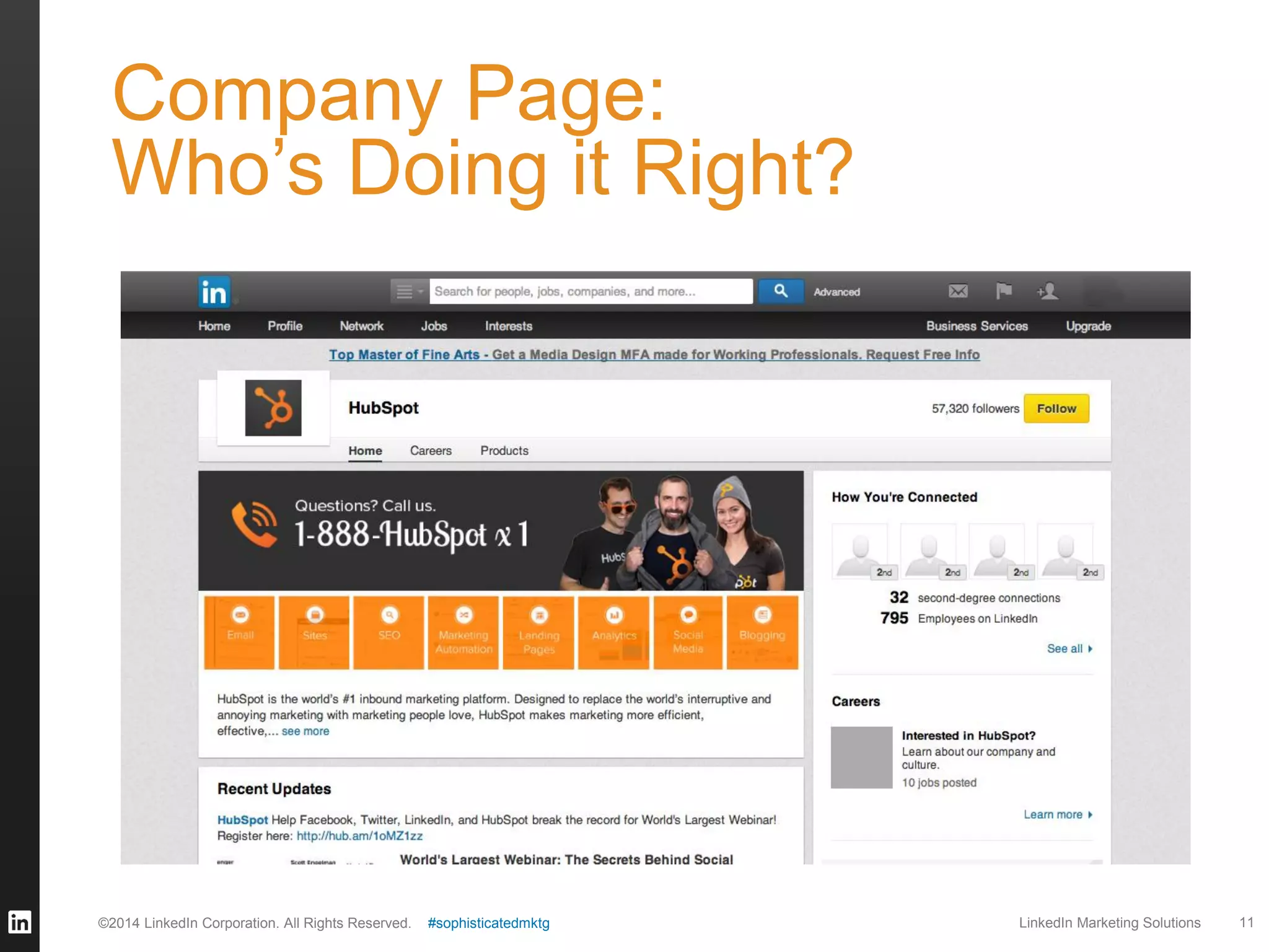 Company Page:
Who’s Doing it Right?

©2014 LinkedIn Corporation. All Rights Reserved.

#sophisticatedmktg

LinkedIn Marketing Solutions

11

 