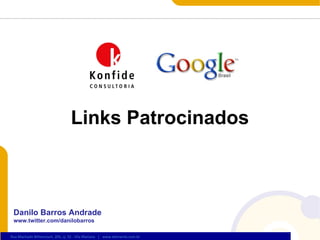 Danilo Barros Andrade www.twitter.com/danilobarros Links Patrocinados 