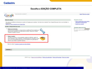 Cadastro Escolha a EDIÇÃO COMPLETA 