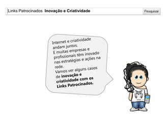 Links Patrocinados Inovação e Criatividade
 